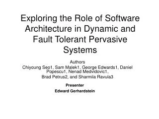 Exploring the Role of Software Architecture in Dynamic and Fault Tolerant Pervasive Systems