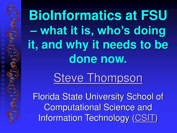 bioinformatics at fsu what it is who s doing it and why it needs to be done now