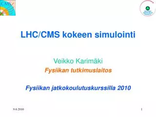 LHC/CMS kokeen simulointi