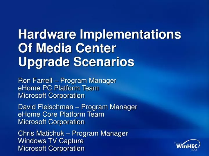 hardware implementations of media center upgrade scenarios