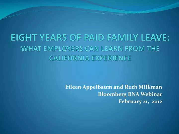eight years of paid family leave what employers can learn from the california experience