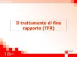 Il trattamento di fine rapporto (TFR) - slide 1