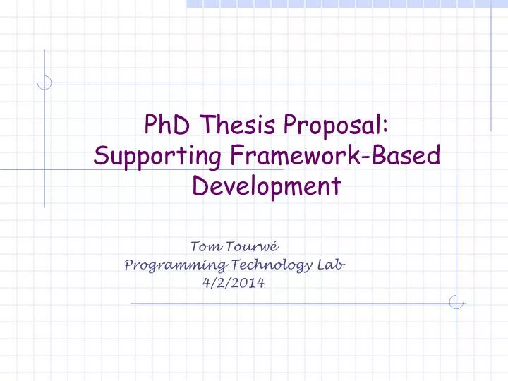 phd thesis proposal supporting framework based development