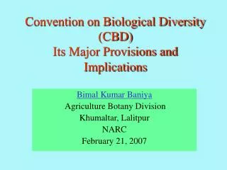 Convention on Biological Diversity (CBD) Its Major Provisions and Implications