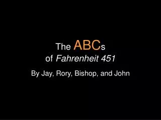 The ABC s of Fahrenheit 451