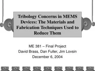 Tribology Concerns in MEMS Devices: The Materials and Fabrication Techniques Used to Reduce Them