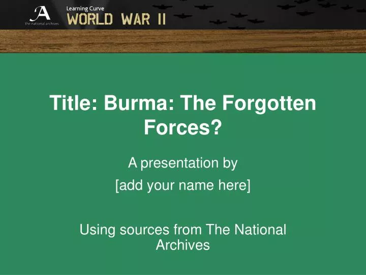 title burma the forgotten forces