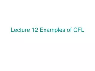Lecture 12 Examples of CFL