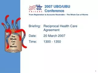 Briefing:	Reciprocal Health Care Agreement Date:	20 March 2007 Time:	1300 - 1350