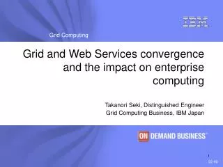 Grid and Web Services convergence and the impact on enterprise computing
