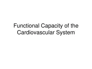 Functional Capacity of the Cardiovascular System