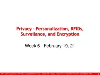 Privacy – Personalization, RFIDs, Surveilance, and Encryption