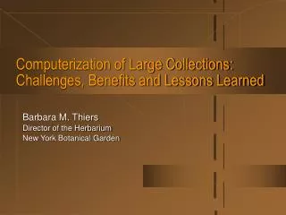 Computerization of Large Collections: Challenges, Benefits and Lessons Learned