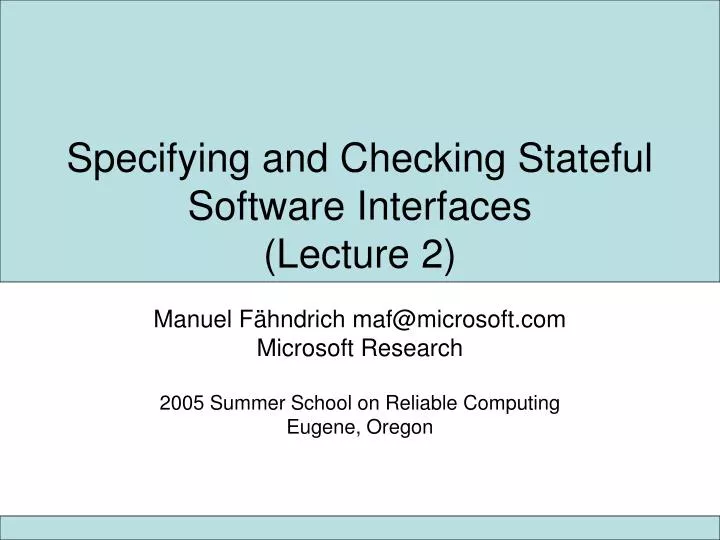specifying and checking stateful software interfaces lecture 2