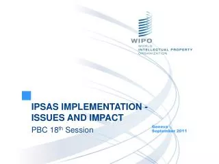 IPSAS IMPLEMENTATION - ISSUES AND IMPACT PBC 18 th Session