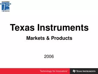 Texas Instruments Markets &amp; Products