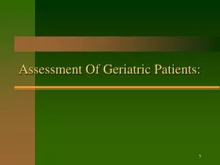 Assessment Of Geriatric Patients: