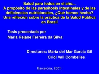 Directores: Maria del Mar Garcia Gil Oriol Vall Combelles