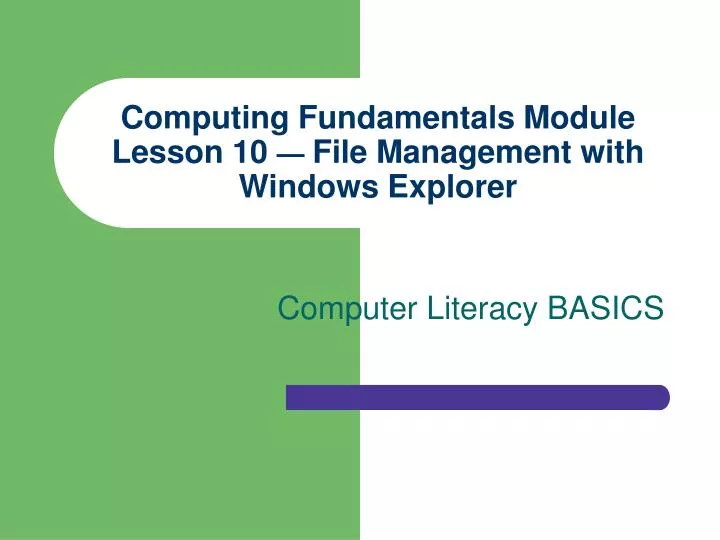 computing fundamentals module lesson 10 file management with windows explorer