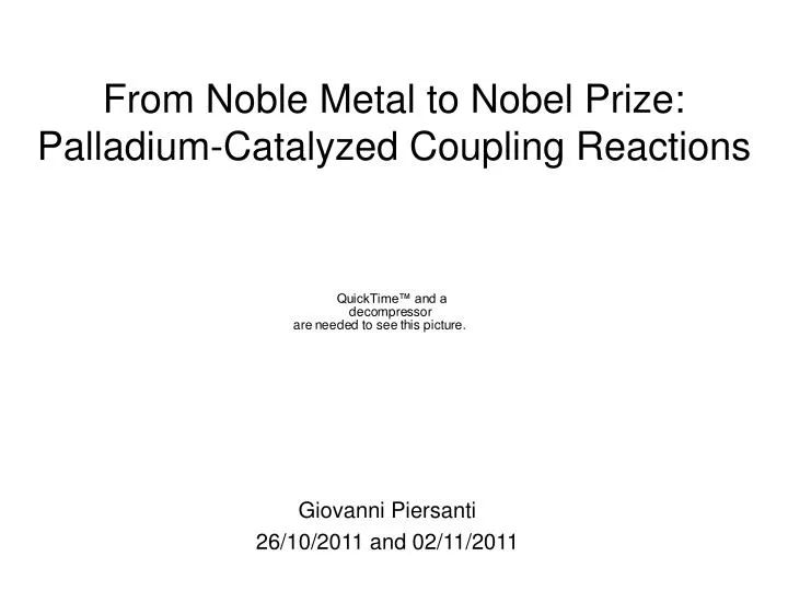 from noble metal to nobel prize palladium catalyzed coupling reactions