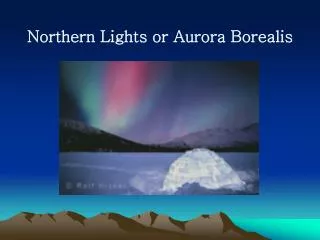 Northern Lights or Aurora Borealis