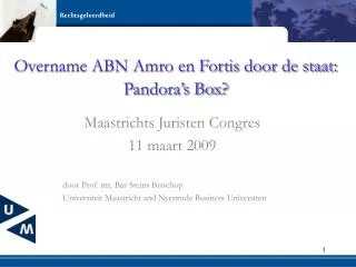 Overname ABN Amro en Fortis door de staat: Pandora’s Box?
