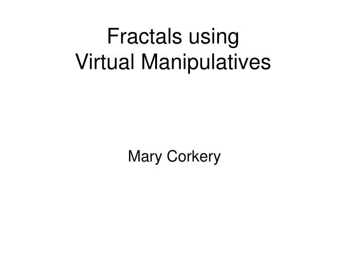 fractals using virtual manipulatives