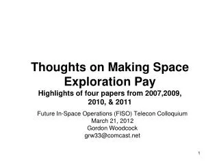 Thoughts on Making Space Exploration Pay Highlights of four papers from 2007,2009, 2010, &amp; 2011