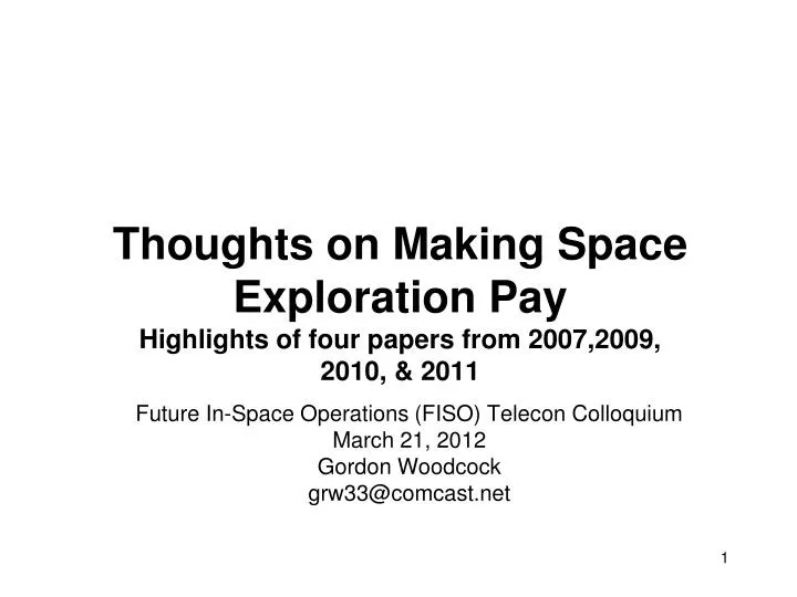 thoughts on making space exploration pay highlights of four papers from 2007 2009 2010 2011