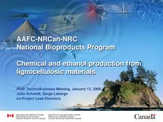 AAFC-NRCan-NRC National Bioproducts Program Chemical and ethanol production from lignocellulosic materials