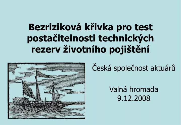 bezrizikov k ivka pro test posta itelnosti technick ch rezerv ivotn ho poji t n