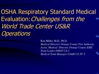 OSHA Respiratory Standard Medical Evaluation: Challenges from the World Trade Center US&amp;R Operations