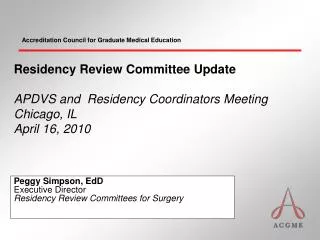 Residency Review Committee Update APDVS and Residency Coordinators Meeting Chicago, IL April 16, 2010