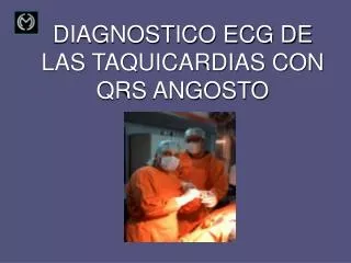 DIAGNOSTICO ECG DE LAS TAQUICARDIAS CON QRS ANGOSTO