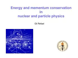 Energy and mementum conservation in nuclear and particle physics