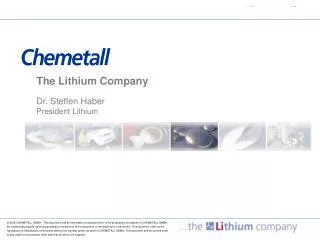 The Lithium Company Dr. Steffen Haber President Lithium
