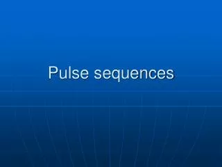 Pulse sequences