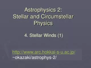 Astrophysics 2: Stellar and Circumstellar Physics