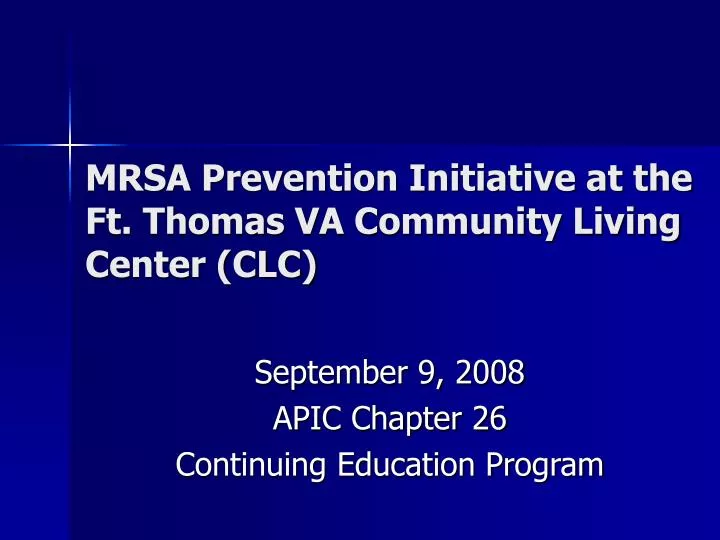 mrsa prevention initiative at the ft thomas va community living center clc