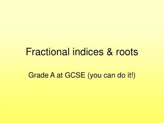 Fractional indices &amp; roots
