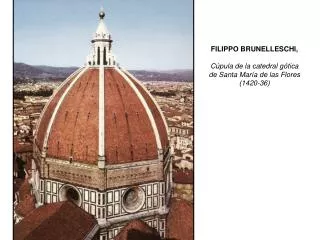 FILIPPO BRUNELLESCHI, Cúpula de la catedral gótica de Santa María de las Flores (1420-36)