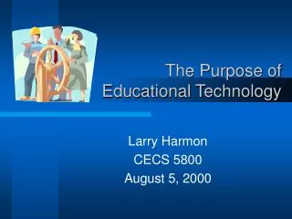 The Purpose of Educational Technology