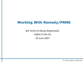 Working With Remedy/PRMS