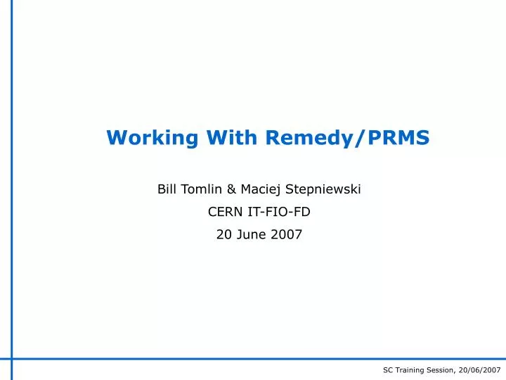 working with remedy prms