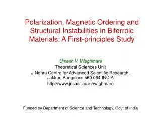 Polarization, Magnetic Ordering and Structural Instabilities in Biferroic Materials: A First-principles Study