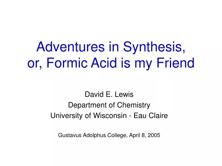 adventures in synthesis or formic acid is my friend