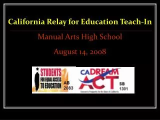 California Relay for Education Teach-In Manual Arts High School August 14, 2008