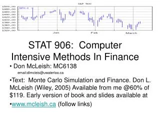 STAT 906: Computer Intensive Methods In Finance