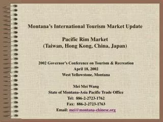 Montana’s International Tourism Market Update Pacific Rim Market (Taiwan, Hong Kong, China, Japan)