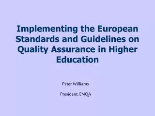 Implementing the European Standards and Guidelines on Quality Assurance in Higher Education